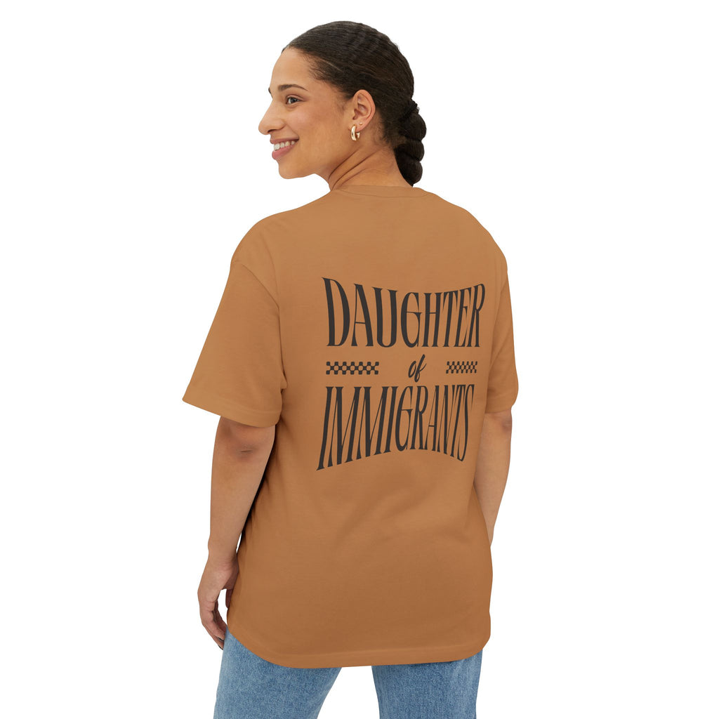 Daughter of Immigrants Unisex Oversized Boxy Tee