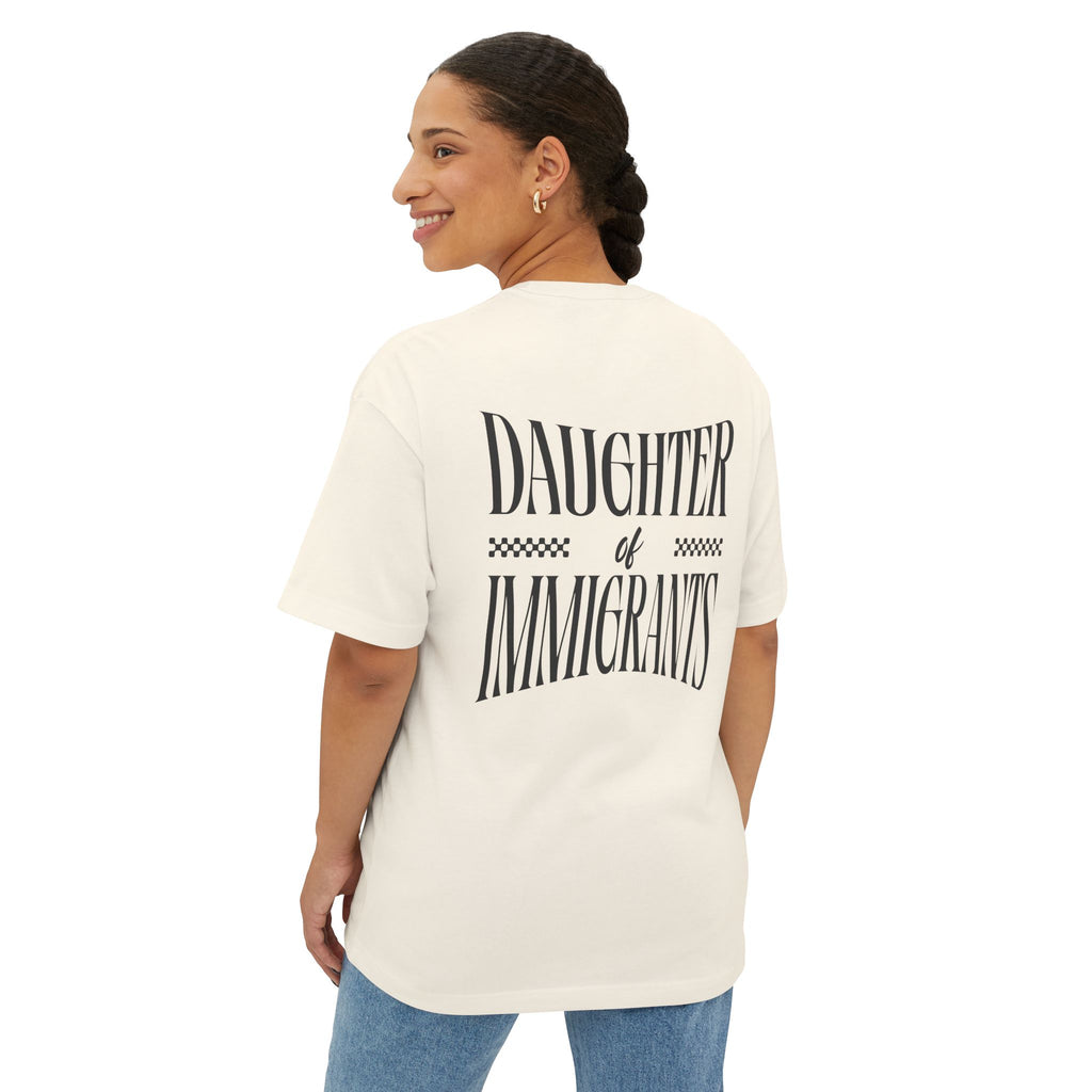 Daughter of Immigrants Unisex Oversized Boxy Tee